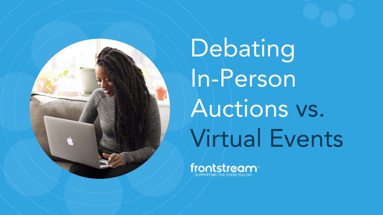 FrontStream webinar - Debating In-Person Auctions versus Virtual Events.pptx (1)